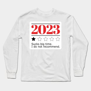 2023. One star. Sucks big time. I do not recommend. Long Sleeve T-Shirt